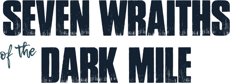 Seven Wraiths of the Dark Mile